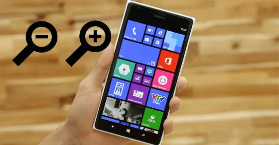 Giải quyết sự cố màn hình Lumia bị phóng to mang lại trải nghiệm tối ưu